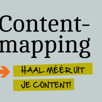 Contentmapping: vergroot het bereik & verleng de levensduur van je content