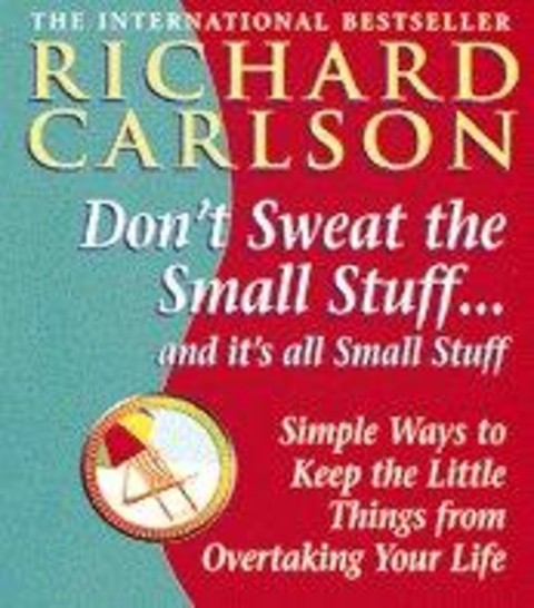 don't sweat the small stuff