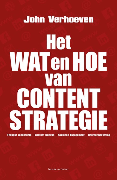 het wat en hoe van contentstrategie john verhoeven