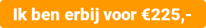 Ik ben erbij voor €225,-