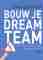 Zo bouw je je Dream Team