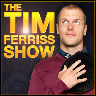 The Tim Ferriss Show.
