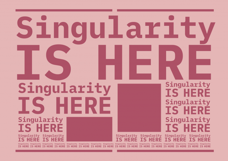 Singularity is here