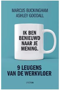 Boeken tip 10: 9 leugens van de werkvloer - Ik ben benieuwd naar je mening - Auteurs: Marcus Buckingham & Ashley Goodall
