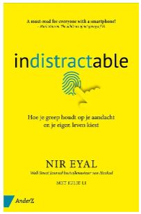 Boek Indistractable - Hoe je greep houdt op je aandacht en je eigen leven kiest - Auteur: Nir Eyal