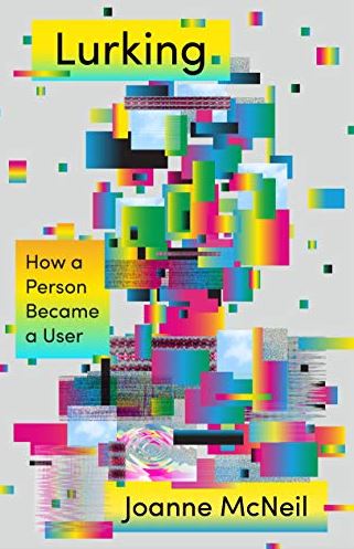 Boek: Lurking - How a Person Became a User - Auteur: Joanne McNeil