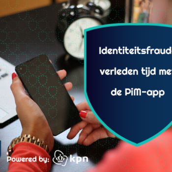 Identiteitsfraude verleden tijd met de nieuwe PiM-App. Identificeren was nog nooit zo makkelijk, veilig en snel!