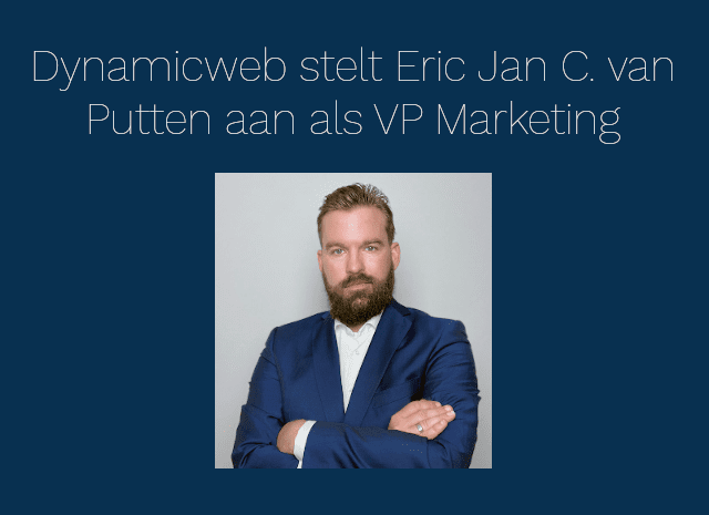 Dynamicweb stelt Eric Jan C. van Putten aan als VP Marketing