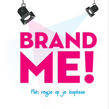 Brand Me! Pak regie op je loopbaan