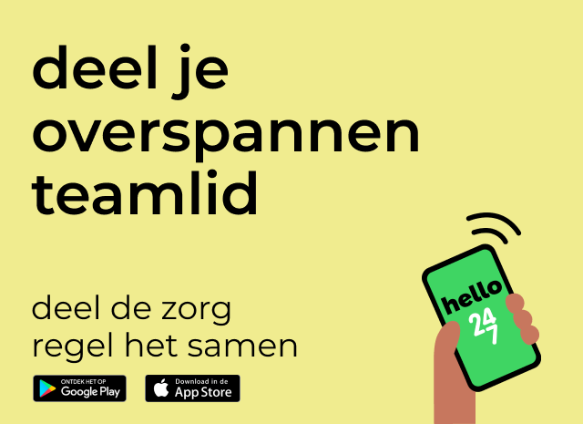 Deel de Zorg. Regel het samen met Hello 24/7