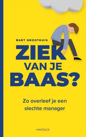 boek ziek van je baas Managementboek bart groothuis
