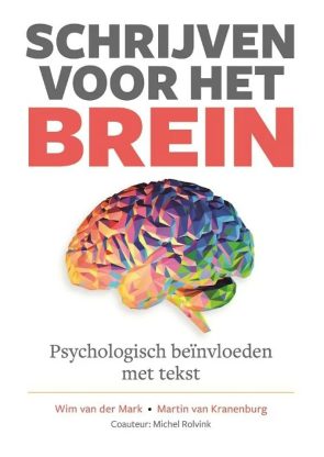 Boekentips cover schrijven voor het brein bron: wim van der mark en martin van kranenburg