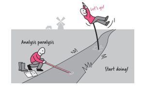 Analysis Paralysis
