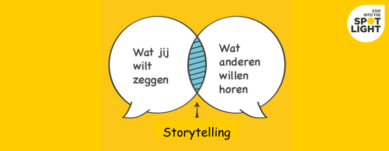 Step into the Spotlight Storytelling Wat anderen willen horen