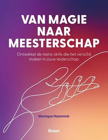 Boekcover Van magie naar meesterschap van Monique Hammink