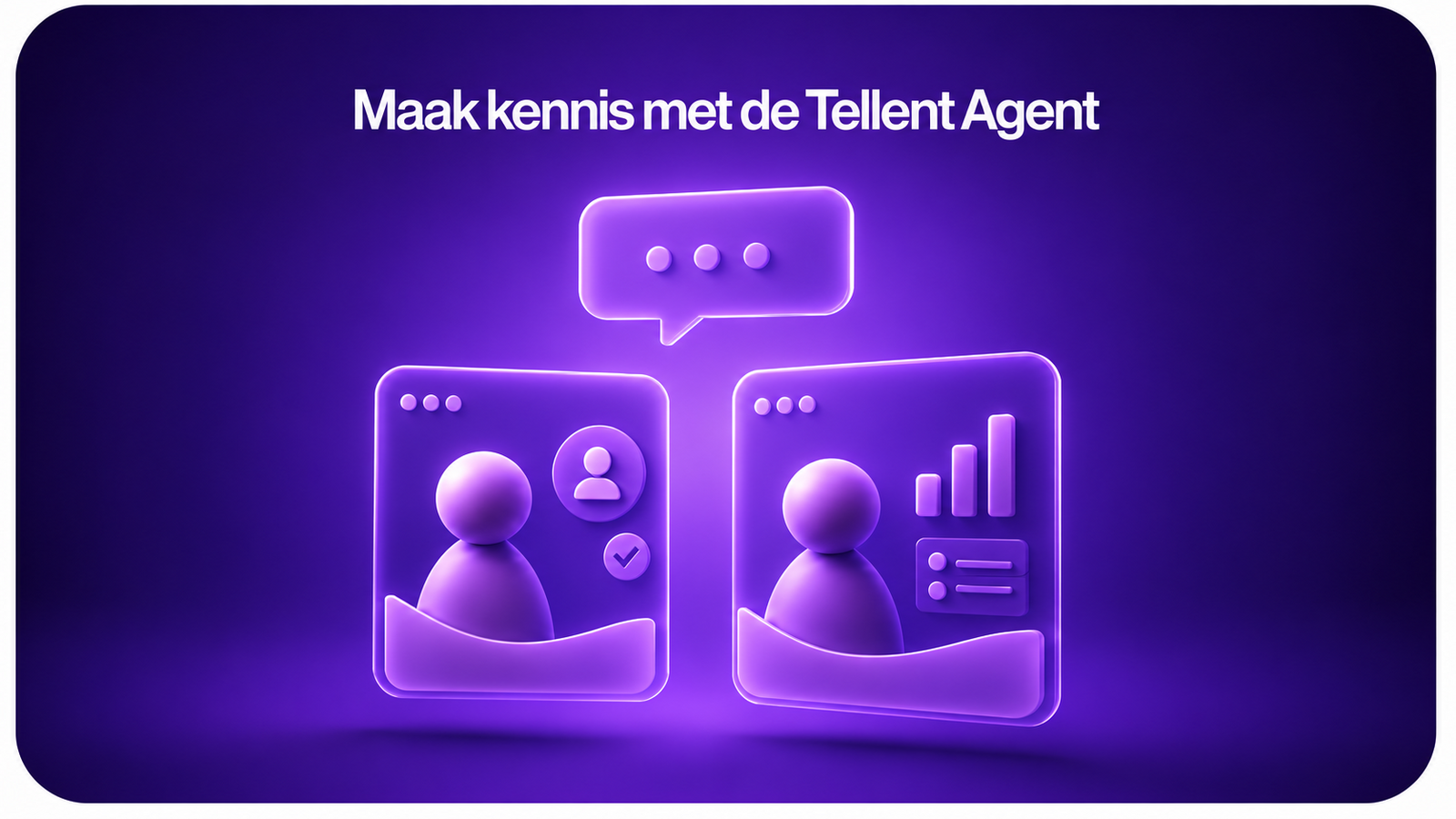 Tellent lanceert ‘Tellent Agent’: contextbewustzijn gecombineerd met mogelijkheden voor werving en analytics